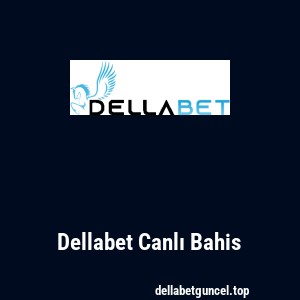 Dellabet Canlı Bahis